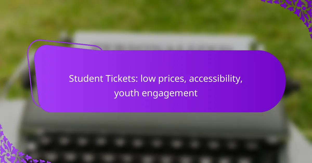 Student Tickets: low prices, accessibility, youth engagement