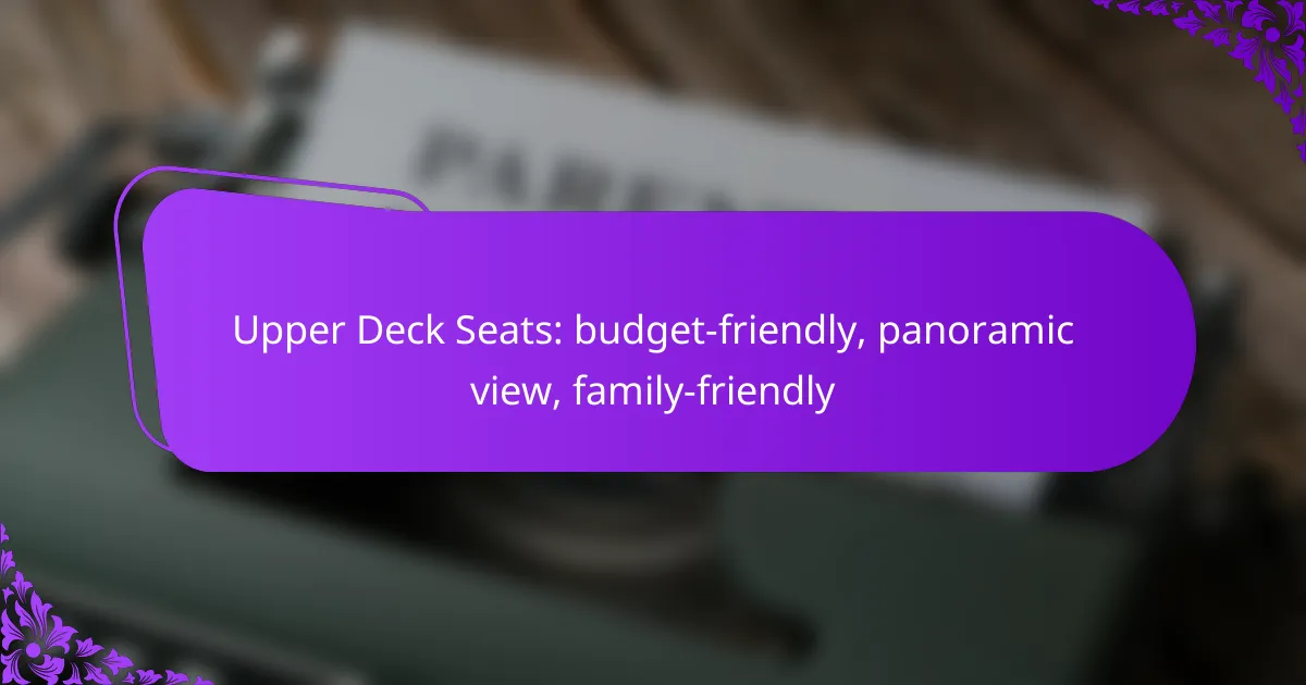Upper Deck Seats: budget-friendly, panoramic view, family-friendly