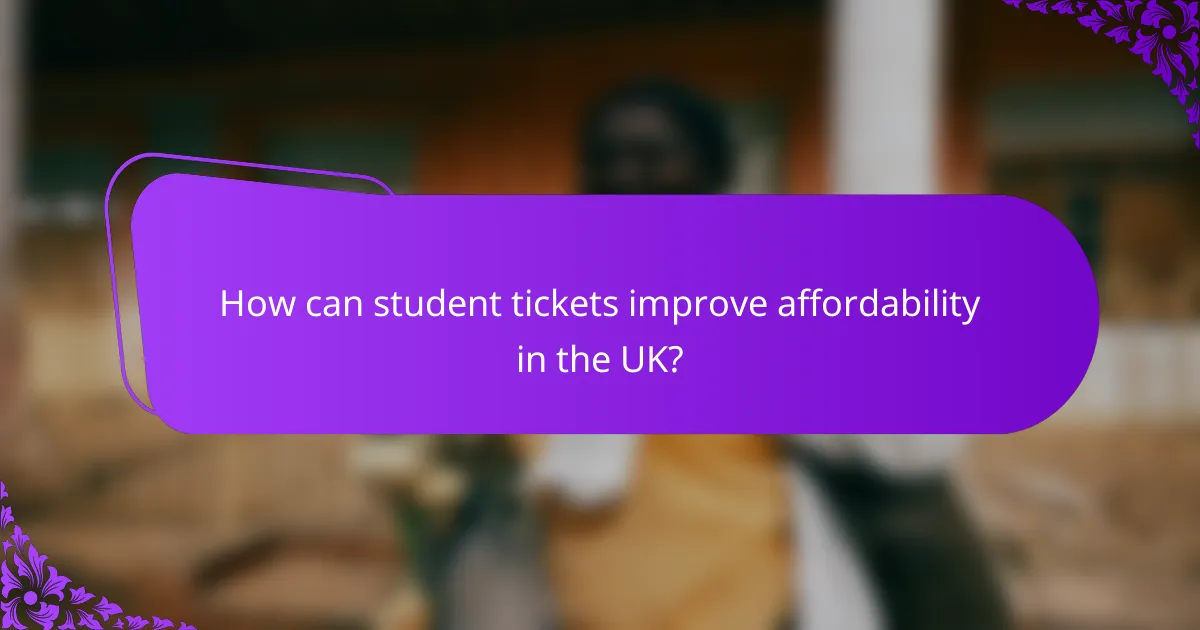 How can student tickets improve affordability in the UK?
