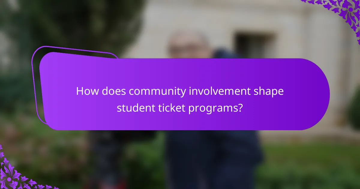 How does community involvement shape student ticket programs?