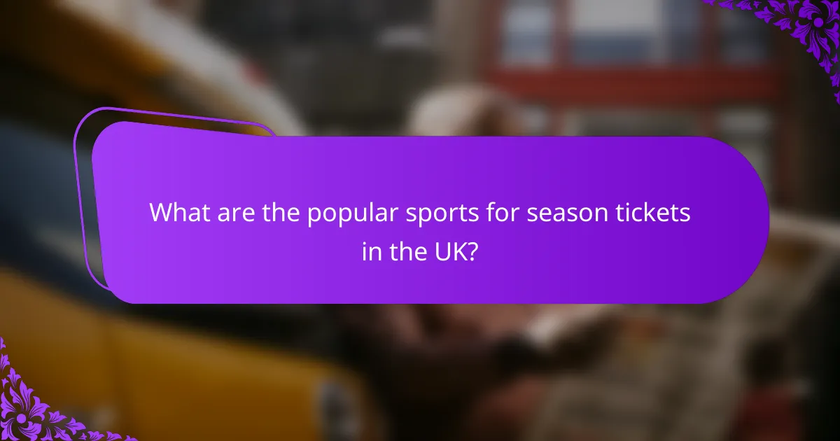 What are the popular sports for season tickets in the UK?