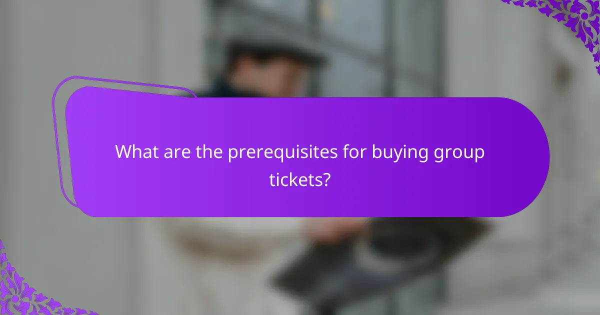 What are the prerequisites for buying group tickets?