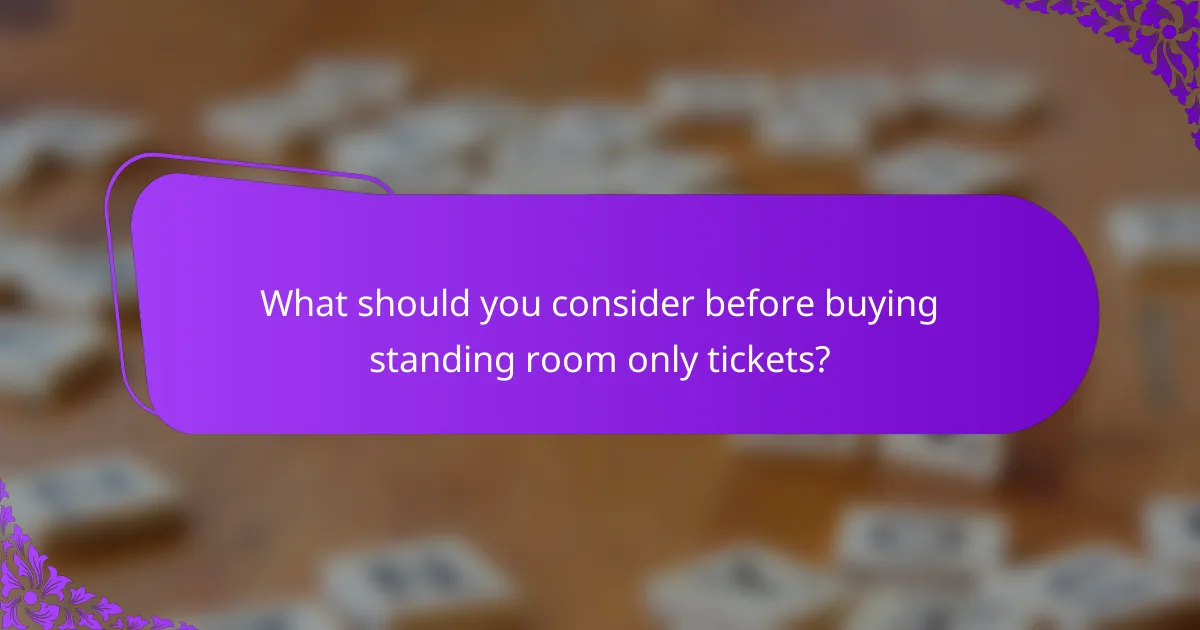 What should you consider before buying standing room only tickets?