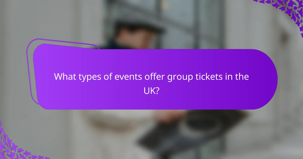 What types of events offer group tickets in the UK?