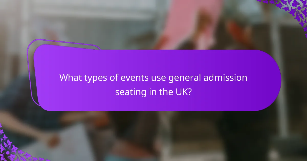 What types of events use general admission seating in the UK?